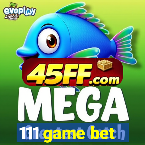 111 game bet